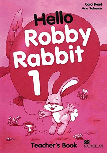 Hello Robby Rabbit: Level 1 / Teacher's Book - Read, Carol, Soberón, Ana