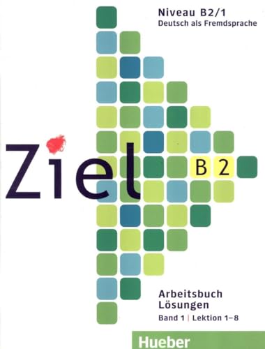 Imagen de archivo de Ziel B2. Band 1. Lektion 1-8. Niveau B2/1 / Lsungen zum Arbeitsbuch: Deutsch als Fremdsprache a la venta por medimops