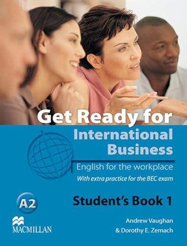 Stock image for Get Ready for International Business 1. Student's Book: English for the workplace.With extra practice for the BEC exam. Level 1 for sale by GF Books, Inc.