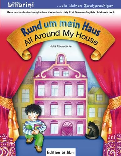 Rund um mein Haus: All Around My House / Kinderbuch Deutsch-Englisch: Mein erstes deutsch-englisches Kinderbuch - Heljä Albersdörfer