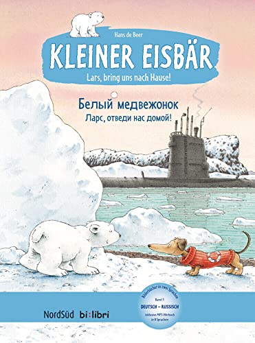 Kleiner Eisbär - Lars, bring uns nach Hause. Kinderbuch Deutsch-Russisch - Beer, Hans de