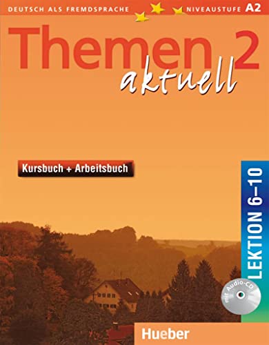 9783191916916: Themen aktuell. Kursbuch-Arbeitsbuch. Lektion 6-10. Per le Scuole superiori. Con CD-Audio (Vol. 2): Kursbuch und Arbeitsbuch 2 Lektionen 6 - 10