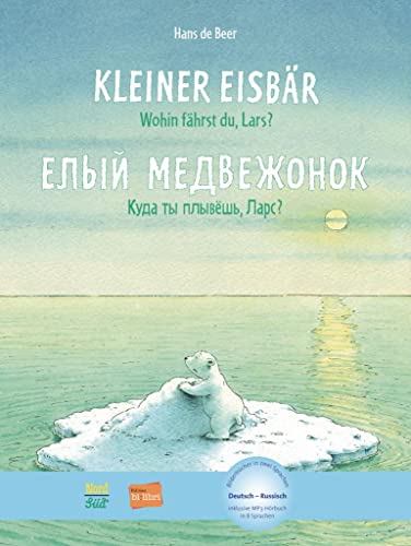 Beispielbild fr Kleiner Eisbr - wohin fhrst du, Lars ?: Kinderbuch Deutsch-Russisch mit MP3-Hrbuch zum Herunterladen zum Verkauf von medimops
