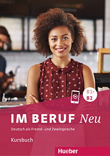 Beispielbild fr Im Beruf NEU B1+/B2: Deutsch als Fremd- und Zweitsprache / Kursbuch zum Verkauf von medimops