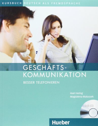 Stock image for Geschftskommunikation - Besser Telefonieren: Deutsch als Fremdsprache for sale by medimops