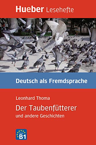 Beispielbild fr Lesehefte Deutsch als Fremdsprache - Niveaustufe B1: Der Taubenftterer und andere Geschichten zum Verkauf von medimops