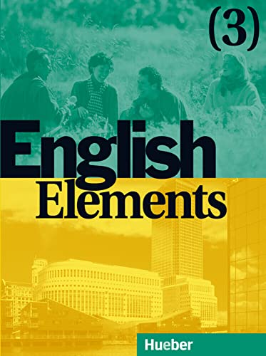 Imagen de archivo de English Elements 3. 12 units plus 4 revision units and 12 homestudy units: English Elements, Bd.3, Lehr- und Arbeitsbuch, m. 2 Audio-CDs a la venta por medimops