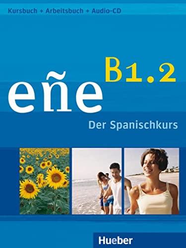 eñe B1.2: Der Spanischkurs / Kursbuch + Arbeitsbuch + Audio-CD - Schulbuchausgabe - González Salgado, Cristóbal, Hernández Zárate, Marina