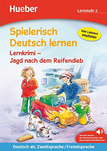 Spielerisch Deutsch lernen - Lernkrimi. Jagd nach dem Reifendieb Deutsch als Zweitsprache/Fremdsp...