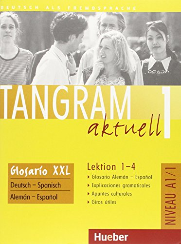 Beispielbild fr Tangram aktuell 1. Deutsch als Fremdsprache: Tangram aktuell 1 - Lektion 1-4. Glosario XXL. Deutsch-Spanisch zum Verkauf von medimops