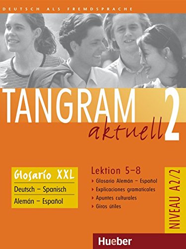 Imagen de archivo de Tangram aktuell 2 - Lektion 5-8: Deutsch als Fremdsprache / Glosario XXL alemn-espaol a la venta por medimops
