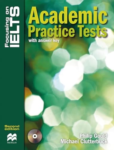 Focusing on IELTS. Practice Book with key and Audio-CD: Academic Practice Tests - Gould, Philip, Clutterbuck, Michael