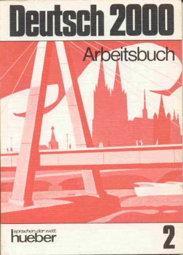 Imagen de archivo de Deutsch 2000 Eine Einfuhrung in Die Moderne Umgangssprache Band 2 Arbeitsbuch a la venta por janet smith