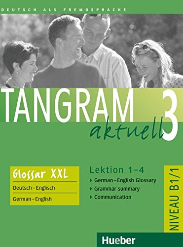 Imagen de archivo de Tangram aktuell 3. Lektion 1-4. Glossar XXL German-English: Deutsch als Fremdsprache - Niveaustufe B1/1 a la venta por medimops