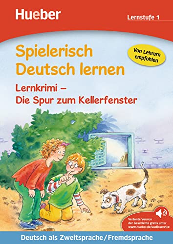 Spielerisch Deutsch lernen. Lernkrimi-Die Spur zum Kellerfenster Deutsch als Zweitsprache/Fremdsp...