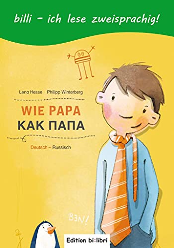 Wie Papa: Kinderbuch Deutsch-Russisch - Lena Hesse,Philipp Winterberg