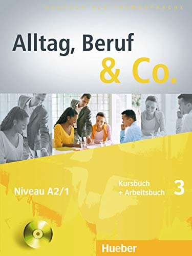 Beispielbild fr Alltag, Beruf & Co. 3. Kursbuch + Arbeitsbuch mit Audio-CD zum Arbeitsbuch: Deutsch als Fremdsprache zum Verkauf von medimops