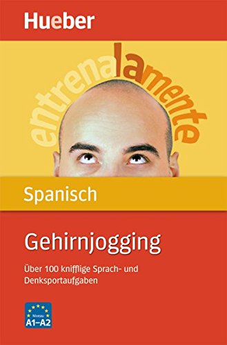 9783193079312: Gehirnjogging Spanisch: ber 100 knifflige Sprach- und Denksportaufgaben