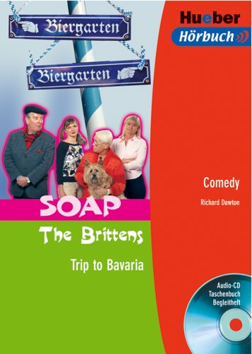 Stock image for SOAP The Brittens. Trip to Bavaria. Lektre + CD. Comedy. for sale by medimops