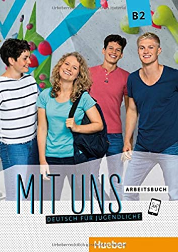 Imagen de archivo de Mit uns B2: Deutsch fr Jugendliche.Deutsch als Fremdsprache / Arbeitsbuch a la venta por medimops