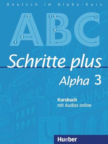 9783193114525: Schritte plus Alpha 3. Kursbuch mit Audios online: Deutsch als Fremdsprache / Kursbuch mit Audios online