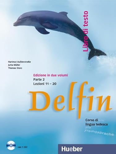 Stock image for Delfin - Ausgabe Ialien: Delfin : corso di lingua tedesca [1], 2 Libro di testo, parte 2 : lezioni 11 - 20. Inkl. Audio-CD for sale by medimops