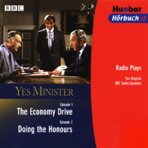 Stock image for Yes Minister: The Economy Drive / Doing the Honours. Audio-CD. for sale by medimops