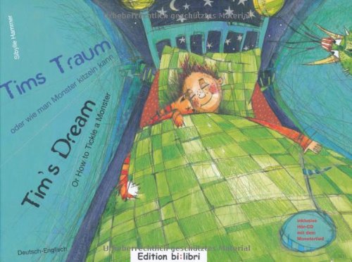 Tims Traum - oder wie man Monster kitzeln kann: Tim's Dream / Kinderbuch Deutsch-Englisch mit Aud...