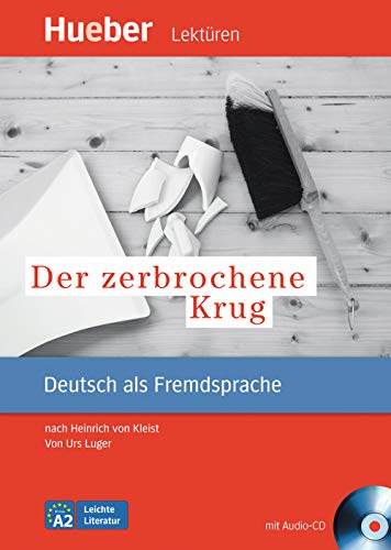 Der zerbrochene Krug: nach Heinrich von Kleist.Deutsch als Fremdsprache / Leseheft mit Audio-CD (Leichte Literatur) - Urs Luger