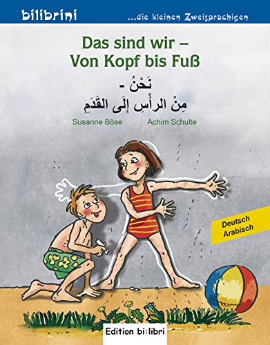 Beispielbild fr Das sind wir - Von Kopf bis Fu: Kinderbuch Deutsch-Arabisch zum Verkauf von medimops