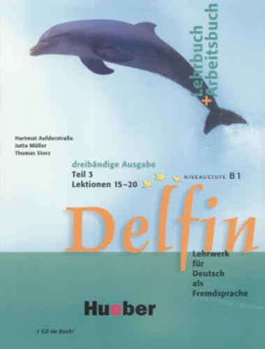 Beispielbild fr Delfin, Lehr- und Arbeitsbuch, m. Audio-CD. Lehr- und Arbeitsbuch, m. Audio-CD. Tl.3. Lektionen 15-20. Niveaustufe B1 zum Verkauf von medimops