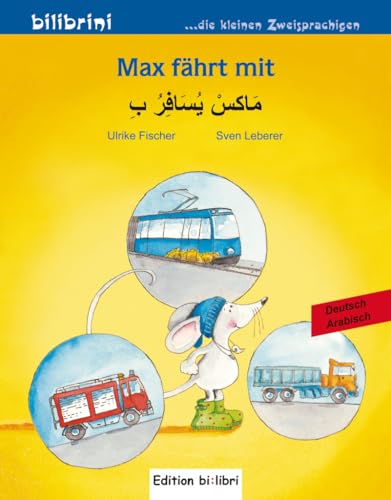 Stock image for Max fhrt mit: Kinderbuch Deutsch-Arabisch for sale by medimops