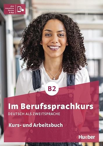 Beispielbild fr Im Berufssprachkurs B2: Deutsch als Zweitsprache / Kurs- und Arbeitsbuch plus interaktive Version zum Verkauf von medimops
