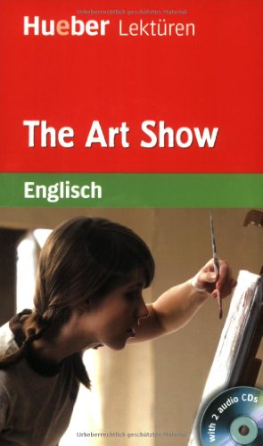 The Art Show, m. 2 Audio-CDs Text in Englisch. Ab 10. Klasse