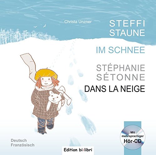 Beispielbild fr Steffi Staune im Schnee: Kinderbuch Deutsch-Franzsisch mit Audio-CD zum Verkauf von medimops