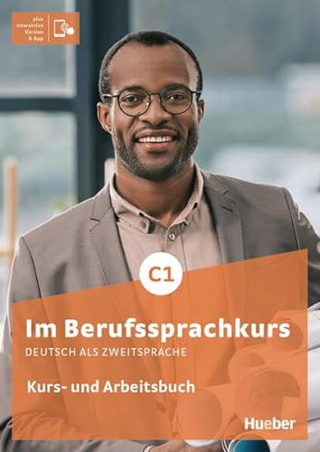 Beispielbild fr Im Berufssprachkurs C1: Deutsch als Zweitsprache / Kurs- und Arbeitsbuch plus interaktive Version zum Verkauf von medimops