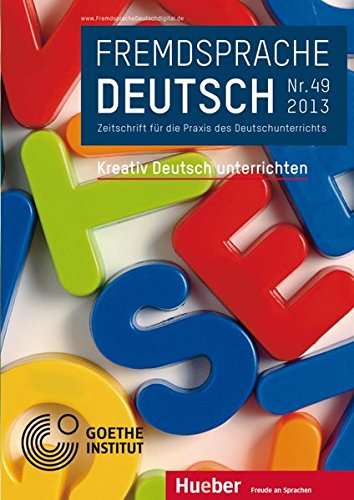 9783194991835: Fremdsprache Deutsch: Zeitschrift fr die Praxis des Deutschunterrichts / Heft 49/2013 - Kreativ Deutsch unterrichten