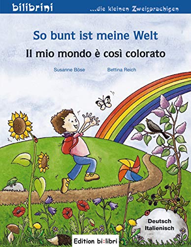 9783194995949: So bunt ist meine Welt / Il mio mondo  cos colorato: Kinderbuch Deutsch-Italienisch