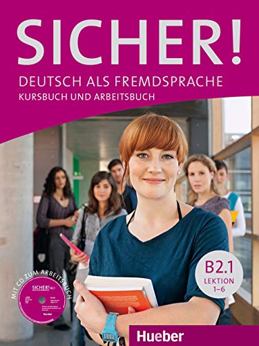 Stock image for Sicher! in Teilbanden: Kurs- und Arbeitsbuch B2.1 Lektion 1-6 mit Audio-CD zum for sale by Better World Books: West
