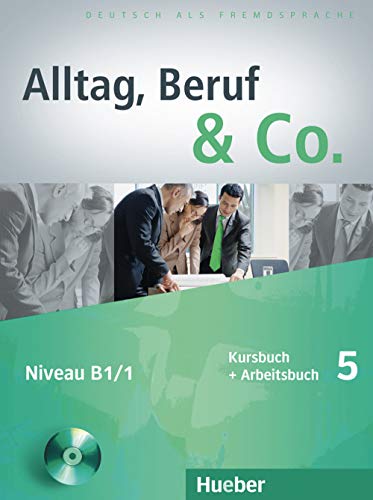 Stock image for Alltag, Beruf & Co. 5.Kursbuch + Arbeitsbuch mit Audio-CD zum Arbeitsbuch: Deutsch als Fremdsprache for sale by medimops