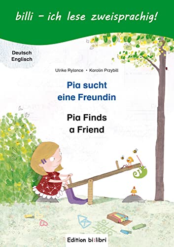 Beispielbild fr Pia sucht eine Freundin: Kinderbuch Deutsch-Englisch mit Lesertsel zum Verkauf von medimops