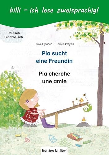 Stock image for Pia sucht eine Freundin. Deutsch-Franzsisch -Language: german for sale by GreatBookPrices