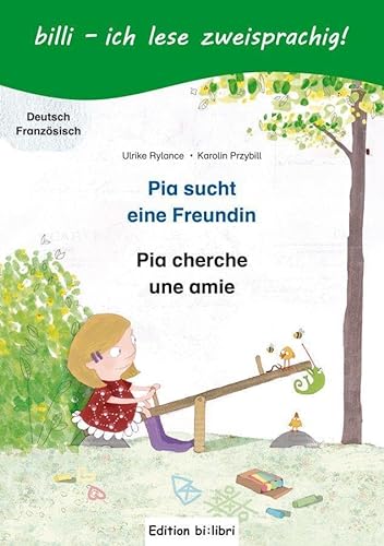 9783195195966: Pia sucht eine Freundin. Deutsch-Franzsisch: Kinderbuch Deutsch-Franzsisch mit Lesertsel