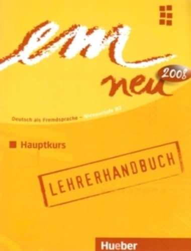 Stock image for em neu. Ausgabe in drei Bnden. Deutsch als Fremdsprache: em neu 2008 Hauptkurs Lehrerhandbuch: Deutsch als Fremdsprache Niveaustufe B2. Ein Lehrwerk im Baukastensystem for sale by medimops