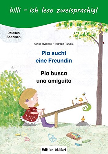 Beispielbild fr Pia sucht eine Freundin: Kinderbuch Deutsch-Spanisch mit Lesertsel zum Verkauf von medimops