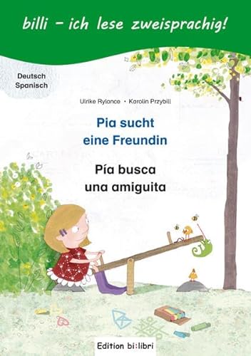 9783195595964: Pia sucht eine Freundin. Deutsch-Spanisch: Kinderbuch Deutsch-Spanisch mit Lesertsel