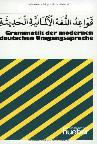 Beispielbild fr Deutsch 2000. Grammatik der modernen deutschen Umgangssprache Kawaa`d Al lugha Al almaniya Al hadieth ( Arabisch): Deutsch-Arabisch. zum Verkauf von Bernhard Kiewel Rare Books