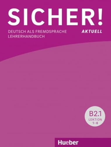 Stock image for Sicher! aktuell B2/1: Deutsch als Fremdsprache / Lehrerhandbuch for sale by medimops
