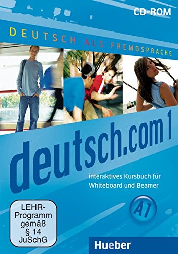 deutsch.com 1: Deutsch als Fremdsprache / Interaktives Kursbuch für Whiteboard und Beamer - CD-ROM - Kursisa, Anta, Pilypaityte, Lina