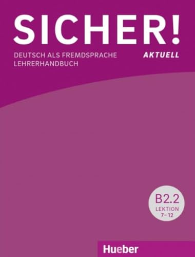 Stock image for Sicher! aktuell B2/2: Deutsch als Fremdsprache / Lehrerhandbuch for sale by medimops